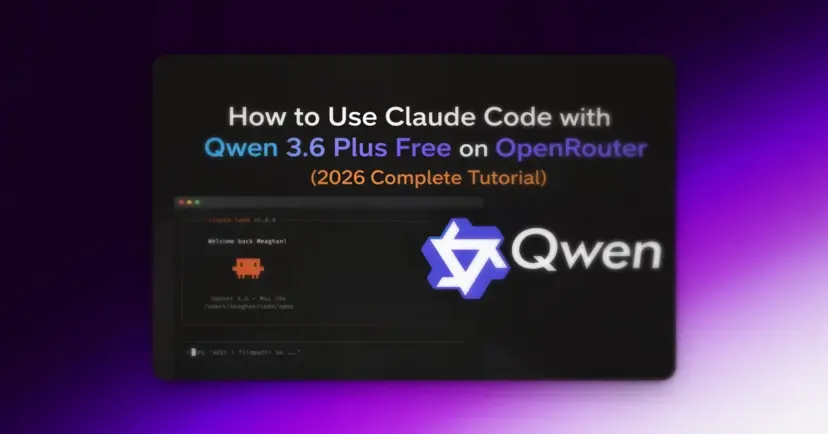 How to Use Claude Code with Qwen 3.6 Plus Free on OpenRouter (2026 Complete Tutorial)